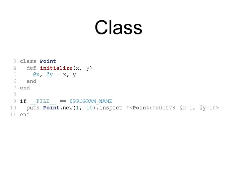 Class  3 class Point  4   def initialize(x, y)  5